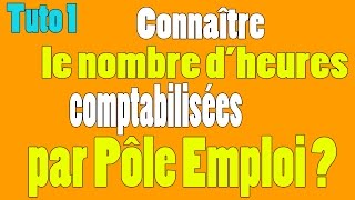 Tuto 1  Connaitre le nombre dheures comptabilisées par Pole Emploi [upl. by Alraep834]