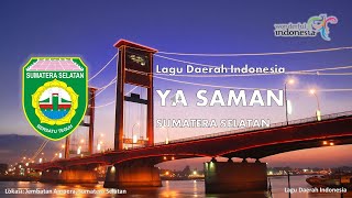 YA SAMAN  LAGU DAERAH SUMATERA SELATAN DENGAN LIRIK [upl. by Korff]