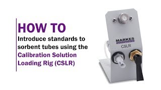 How to introduce standards to sorbent tubes using the CSLR [upl. by Leahcar715]