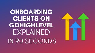 How To Onboard Clients On GoHighLevel 2025 [upl. by End]