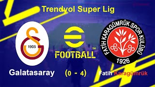 Galatasaray SK 0  4 Fatih Karagümrük SK  Trendyol Super Lig  eFootball 24  Gameplay [upl. by Annawat537]