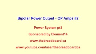 The Modular Bench Power System 3 OP Amps 2  Bipolar Drivers [upl. by Tine]