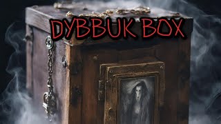 the story of quotDYBBUK BOXquot [upl. by Newra]