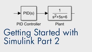 Getting Started with Simulink Part 2 How to Add a Controller and Plant to the Simulink Model [upl. by Ahsertal670]