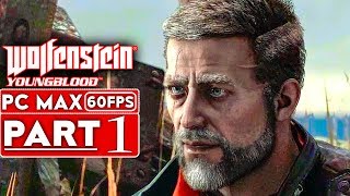 WOLFENSTEIN YOUNGBLOOD Gameplay Walkthrough Part 1 1080p HD 60FPS PC MAX SETTINGS  No Commentary [upl. by Gorey]