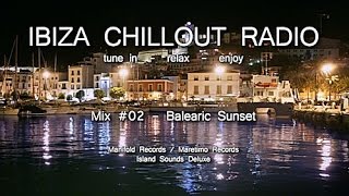 Ibiza Chillout Radio  Mix  02 Balearic Sunset HD 2014 Cafe Del Mar Sounds [upl. by Doak]