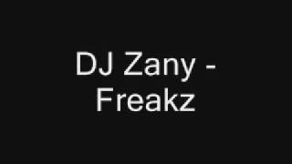 DJ Zany  Freakz [upl. by Urbano714]