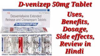 DVenizep 50mg Tablet  Desvenlafaxine and Clonazepam Tablet  DVenizep 50 Tablet Use Benefits Dose [upl. by Nireil]