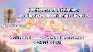 Conférence et Méditation  Les Mystères de lAtlantide Dévoilés [upl. by Conley]