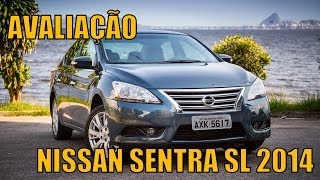 Avaliação  Nissan Sentra SL 2014 [upl. by Eiknarf]