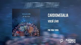 Cardiomegalia  Vocal Livre PLAYBACK COM LETRA [upl. by Photina]