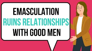 What is EMASCULATION  What Women and Wives Need to Know [upl. by Anuqahs]