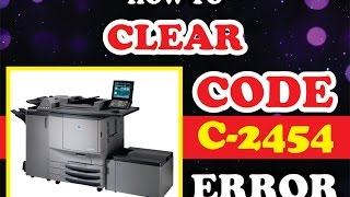 how to clear error c2454 Konica Minolta c6500 [upl. by Ki254]