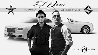 Farruko ft Alberto Stylee  El Único  Canción Oficial [upl. by Anev]