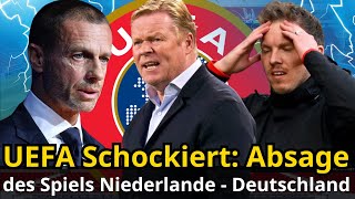 Eilmeldung UEFA Schockiert Absage des Spiels Niederlande  Deutschland [upl. by Julis]