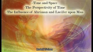 The Influence of Ahriman and Lucifer upon Man By Rudolf Steiner [upl. by Ireva]