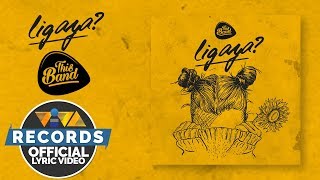 Ligaya  This Band Official Lyric Video [upl. by Heck]