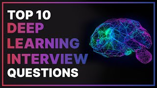 Top 10 Deep Learning Interview Questions And Answers  AI amp Deep Learning Interview Questions [upl. by Odlonra]