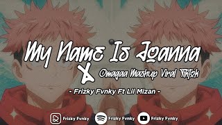 DJ MY NAME IS JOANNA X OMAGAA MASHUP VIRAL TIKTOK STYLE UCIL FVNKY REMIX [upl. by Joashus]