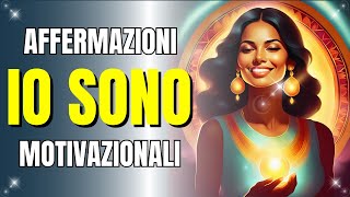 IO SONO❤️ AFFERMAZIONI MOTIVAZIONALI PER INIZIARE LA GIORNATA☀️  CRESCITA PERSONALE💡 [upl. by Ylam]