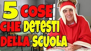 5 COSE CHE ANCHE TU DETESTI DELLA SCUOLA [upl. by Mignonne]