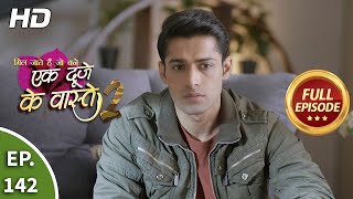 Ek Duje Ke Vaaste 2  Ep 142  Full Episode  15th December 2020 [upl. by Bathesda]