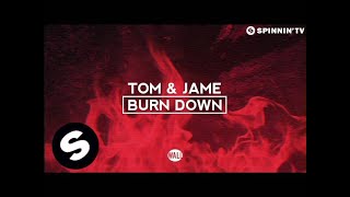 Tom amp Jame  Burn Down OUT NOW [upl. by Wilkens]