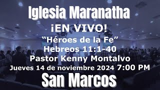 quotLos Héroes de la fequot Hebreos 11  Pastor Kenny Montalvo [upl. by Wright]