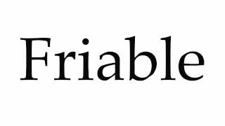 How to Pronounce Friable [upl. by Barbarese]