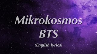 BTS Mikrokosmos  English Lyrics [upl. by Eilraep]