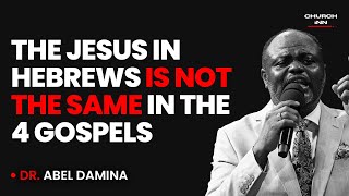 THE JESUS MENTIONED IN HEBREWS IS NOT THE SAME IN THE 4 GOSPELS  Dr Abel Damina Messages [upl. by Eseerehc434]