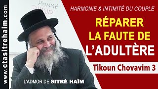 COMMENT ÉVITER L ADULTÈRE  et comment réparer cette faute   SPÉCIAL quotCHOVAVIMquot 3ème semaine [upl. by Stanzel915]