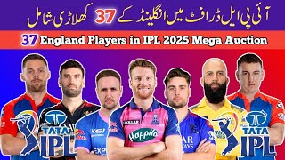 quot37 England Players Shortlisted for IPL 2025 Auction  Full IPL Auction Players List amp Updatesquot [upl. by Tichonn]