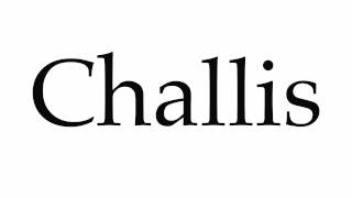 How to Pronounce Challis [upl. by Akener]