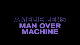 Amelie Lens  Man Over Machine Lenske007 [upl. by Aneez]