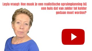 Leyla vraagt Hoe maak je een realistische opruimplanning [upl. by Netty]