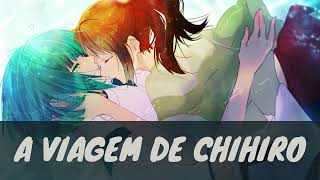 A Viagem de Chihiro Ost Spirited AwayReprise Ayaka Hirahara [upl. by Bouchier]