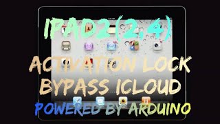 IPAD2 24 A1395 Activation lock icloud bypass Bypasser by Apple tech 752 Powered By Arduino [upl. by Aikemot470]