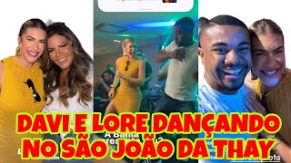 DAVI E LORE DANÇARAM NO SÃO JOÃO DA THAY [upl. by Cecilia]