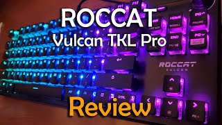 The ROCCAT Vulcan TKL Pro Mechanical RGB Keyboard  Unboxing amp Review [upl. by Enyak]