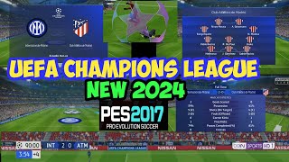 PES 2017 NEW UEFA CHAMPIONS LEAGUE SEASON 2024 [upl. by Akehsat]