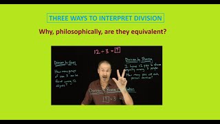 THREE SCHOOL WAYS TO INTERPRET DIVISION Why philosophically are they equivalent [upl. by Claudian]