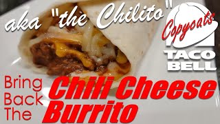 Bringing Back the Chili Cheese Burrito aka Chilito from Taco Bell [upl. by Maurie]