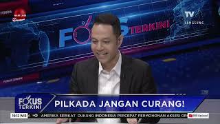 Segmen 1  Pilkada Jangan Curang  Fokus Terkini [upl. by Nimajneb]