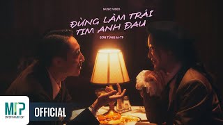 SƠN TÙNG MTP  ĐỪNG LÀM TRÁI TIM ANH ĐAU  OFFICIAL MUSIC VIDEO [upl. by Harry]