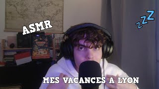 ASMR STORYTIME  MES VACANCES A LYON 🛫 [upl. by Iolande252]