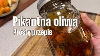 JAK ZROBIĆ PIKANTNĄ OLIWĘ  Banalny przepis​⁠ prostoismacznie4151 [upl. by Standish]