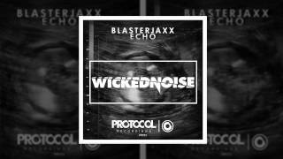 Blasterjaxx  Echo Wickednoise Remix [upl. by Wons180]