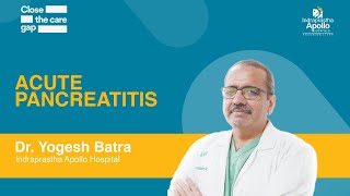 Acute Pancreatitis  Acute Pancreatitis Treatment  Dr Yogesh Batra  Apollo Hospital [upl. by Elon]