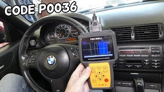 CODE P0036 HEATER CONTROL CIRCUIT BANK 1 SENSOR 2 BMW E46 [upl. by Carmelita]